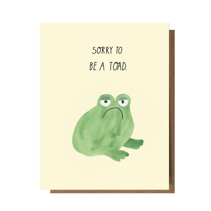 SORRY TO BE A TOAD
